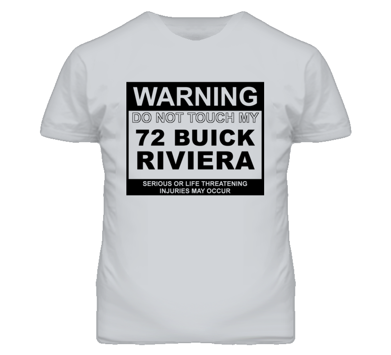 Warning Do Not Touch My 1972 BUICK RIVIERA Funny Car T Shirt