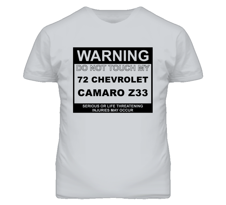 Warning Do Not Touch My 1972 CHEVY CAMARO Z28 Funny Car T Shirt