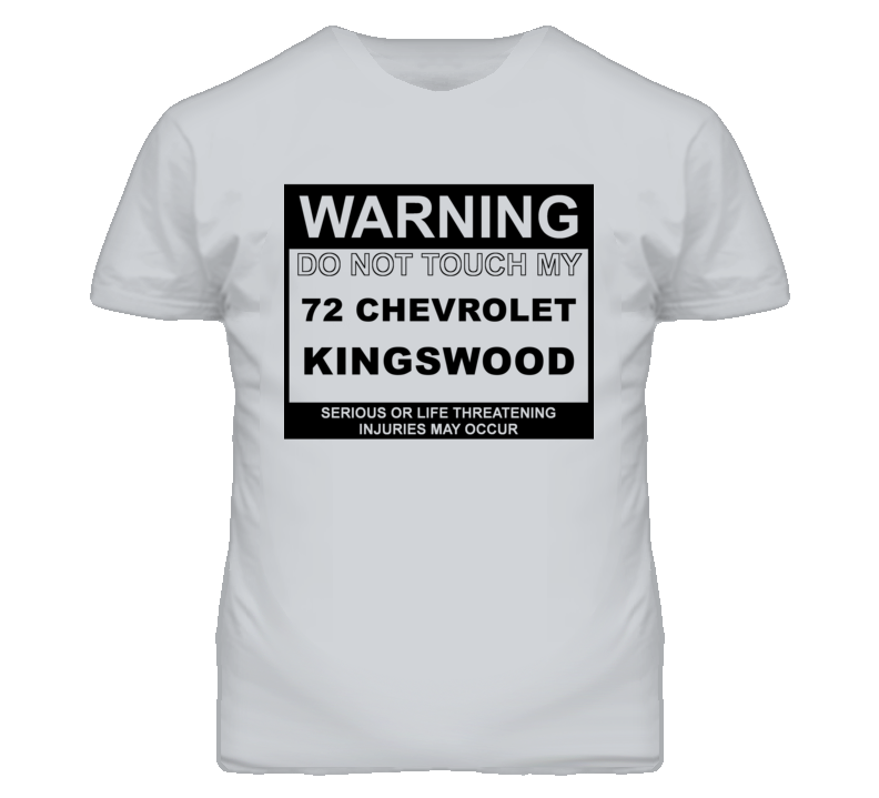 Warning Do Not Touch My 1972 Chevy Kingswood Funny Car T Shirt