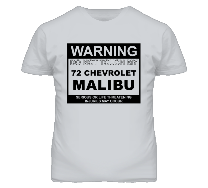 Warning Do Not Touch My 1972 Chevy Malibu Funny Car T Shirt