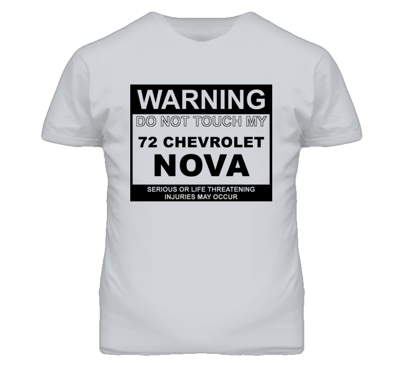 Warning Do Not Touch My 1972 CHEVY NOVA Funny Car T Shirt