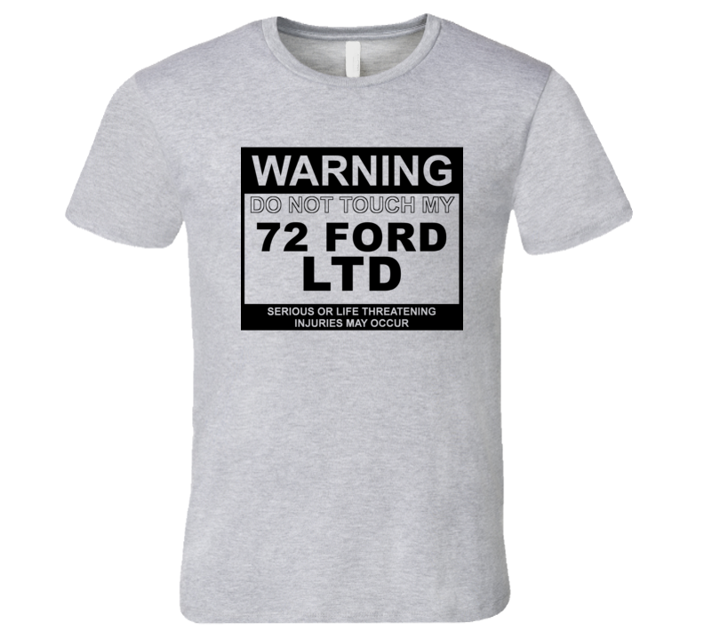 Warning Do Not Touch My 1972 LTD Funny Car T Shirt