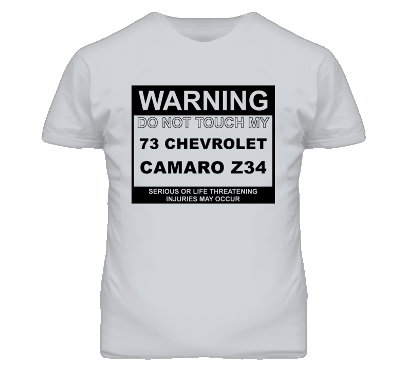 Warning Do Not Touch My 1973 CHEVY CAMARO Z28 Funny Car T Shirt