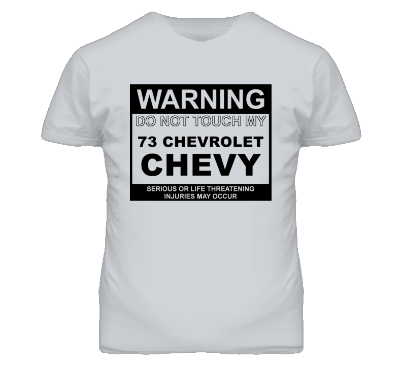 Warning Do Not Touch My 1973 Chevy Chevy Funny Car T Shirt