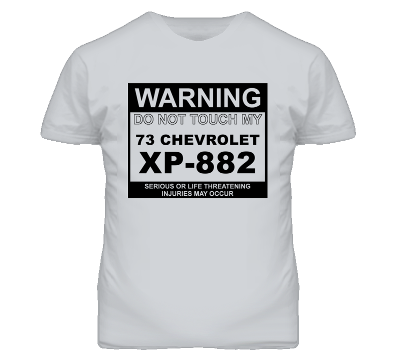 Warning Do Not Touch My 1973 Chevy XP-882 Funny Car T Shirt