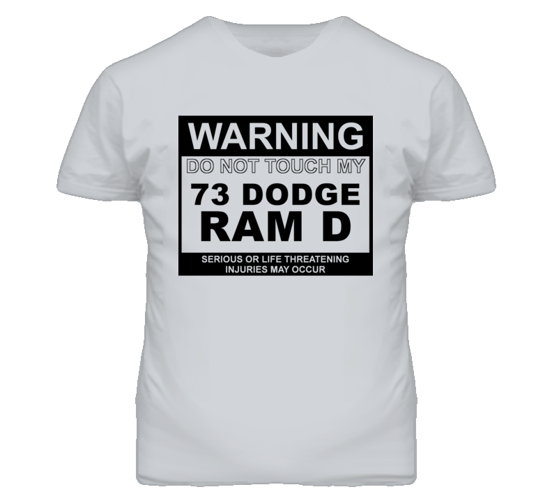 Warning Do Not Touch My 1973 Dodge Ram D Funny Car T Shirt