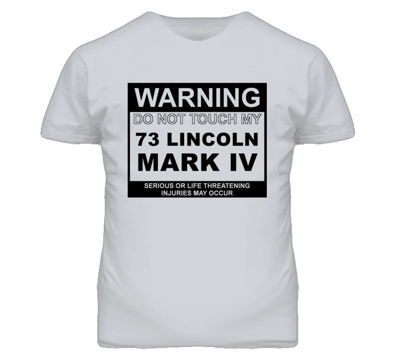 Warning Do Not Touch My 1973 Lincoln Mark IV Funny Car T Shirt
