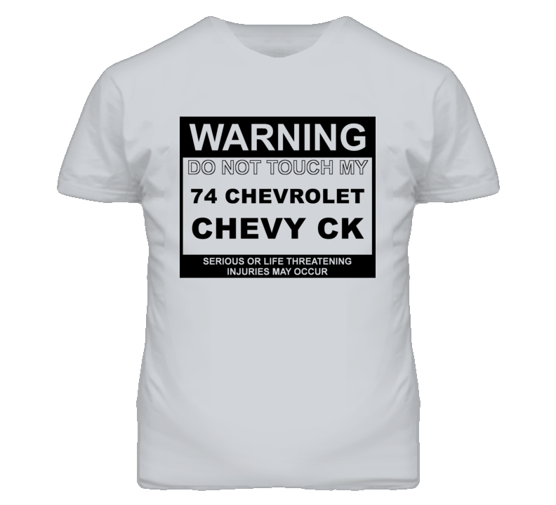 Warning Do Not Touch My 1974 Chevy CK Funny Car T Shirt