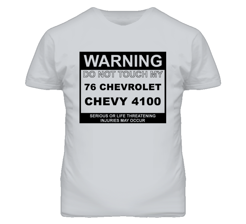 Warning Do Not Touch My 1976 Chevy 4100 Funny Car T Shirt