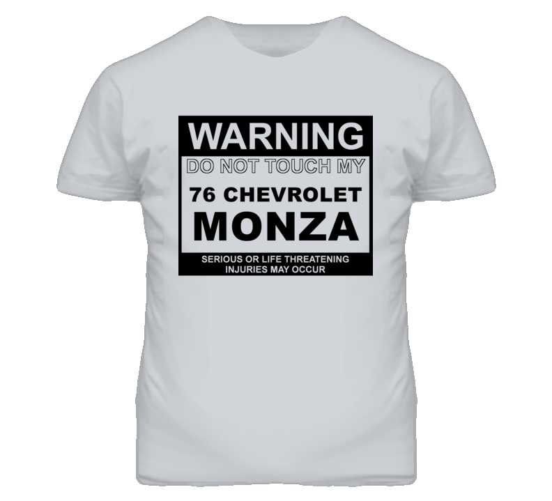 Warning Do Not Touch My 1976 Chevy Monza Funny Car T Shirt