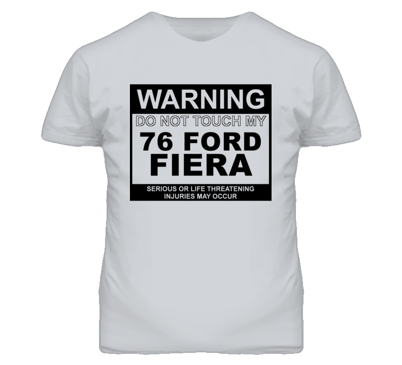 Warning Do Not Touch My 1976 Fiera Funny Car T Shirt