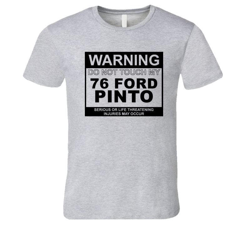 Warning Do Not Touch My 1976 Pinto Funny Car T Shirt