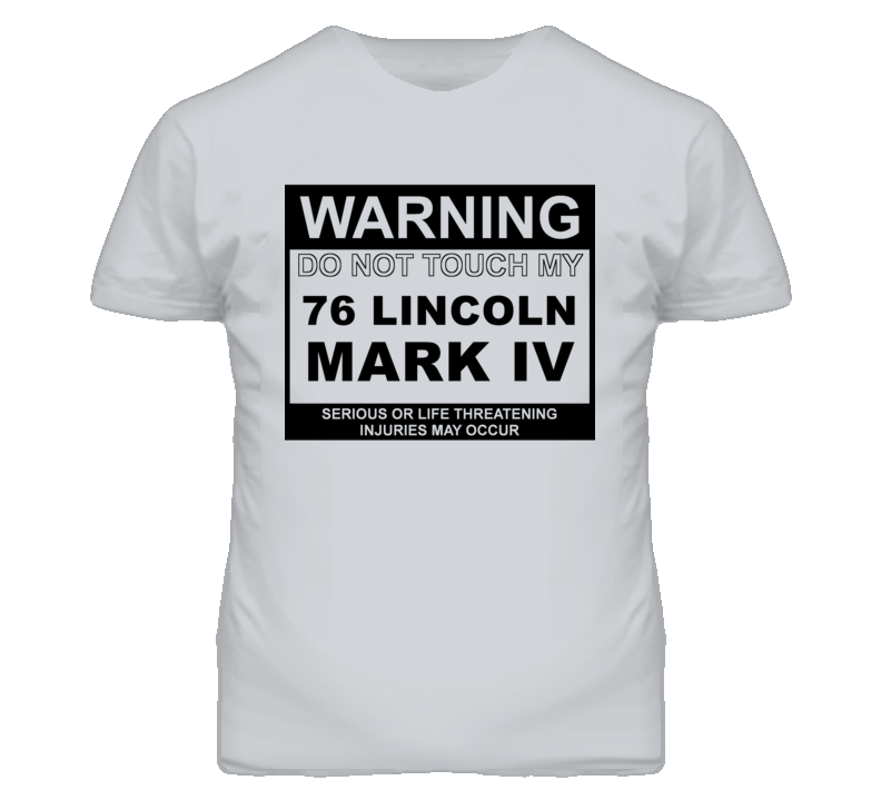 Warning Do Not Touch My 1976 Lincoln Mark IV Funny Car T Shirt