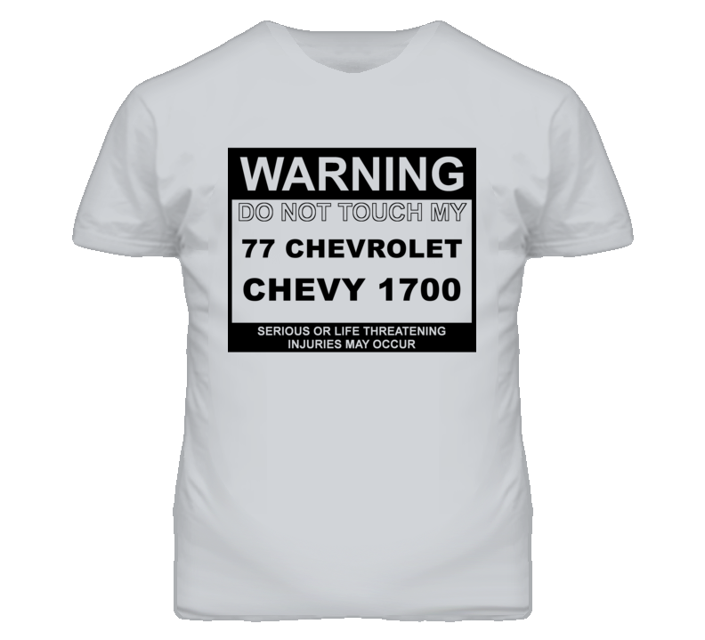 Warning Do Not Touch My 1977 Chevy 1700 Funny Car T Shirt