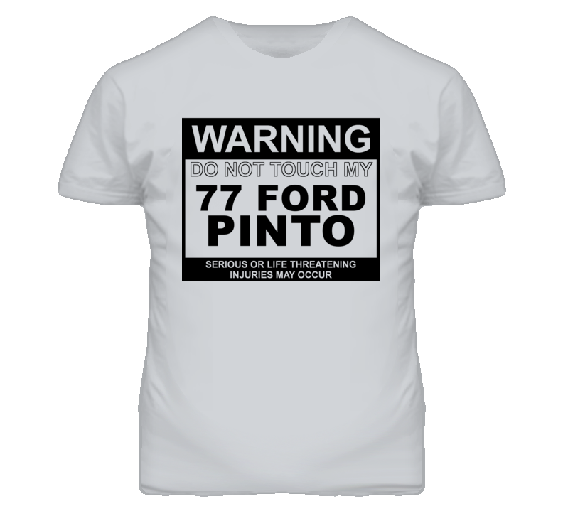 Warning Do Not Touch My 1977 Pinto Funny Car T Shirt