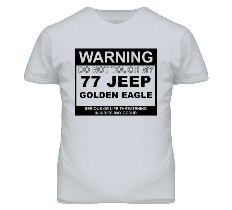 Warning Do Not Touch My 1977 Golden Eagle Funny Car T Shirt