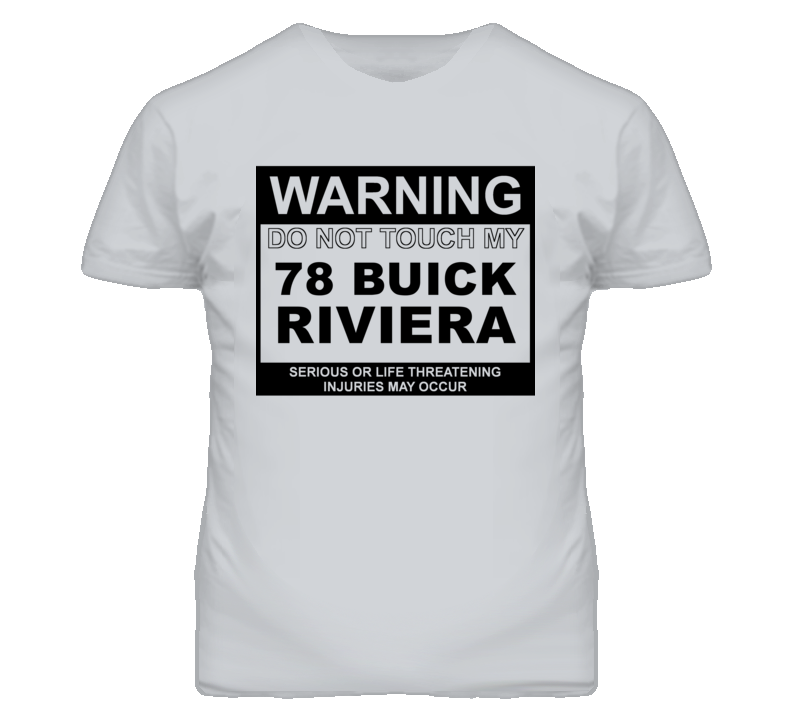 Warning Do Not Touch My 1978 BUICK RIVIERA Funny Car T Shirt