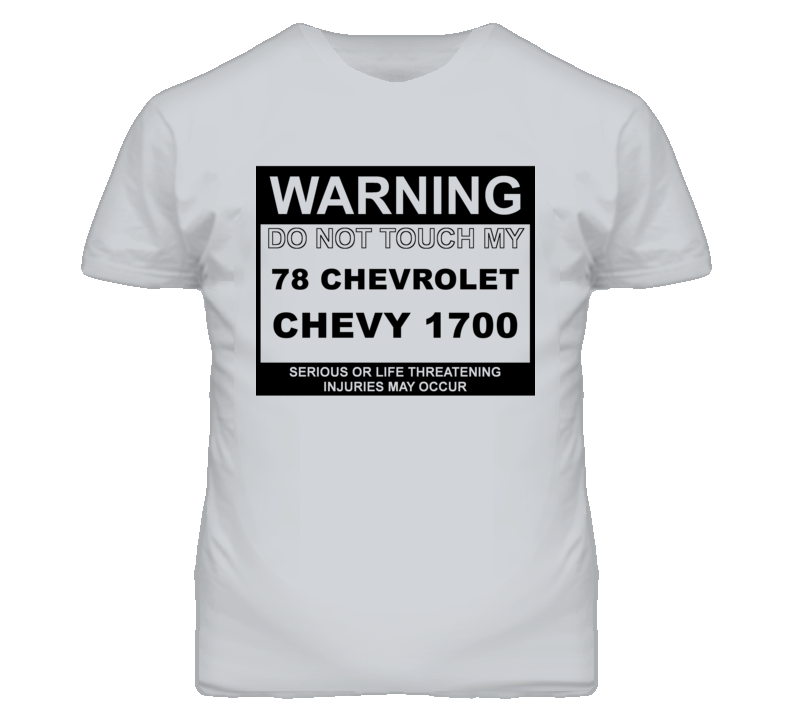 Warning Do Not Touch My 1978 Chevy 1700 Funny Car T Shirt