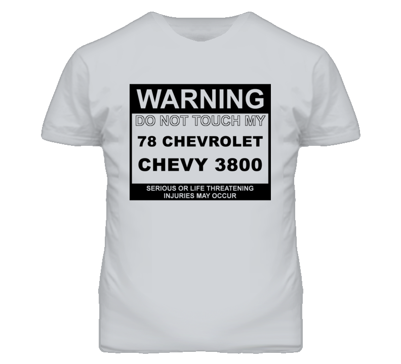 Warning Do Not Touch My 1978 Chevy 3800 Funny Car T Shirt