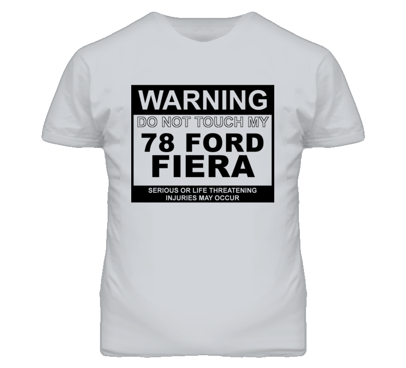 Warning Do Not Touch My 1978 Fiera Funny Car T Shirt