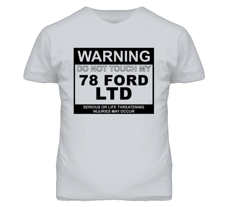 Warning Do Not Touch My 1978 LTD Funny Car T Shirt