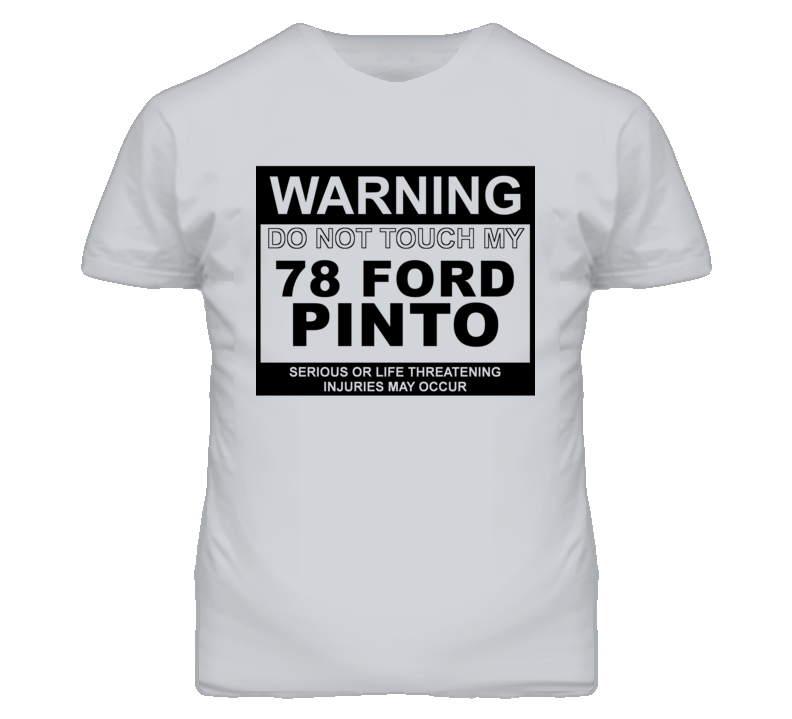 Warning Do Not Touch My 1978 Pinto Funny Car T Shirt