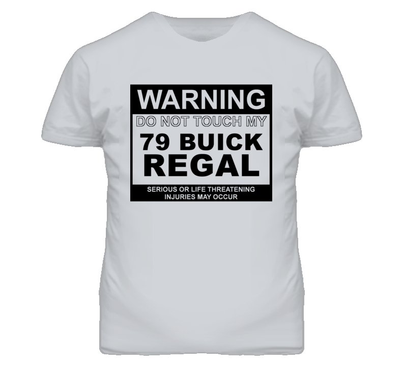 Warning Do Not Touch My 1979 BUICK REGAL Funny Car T Shirt