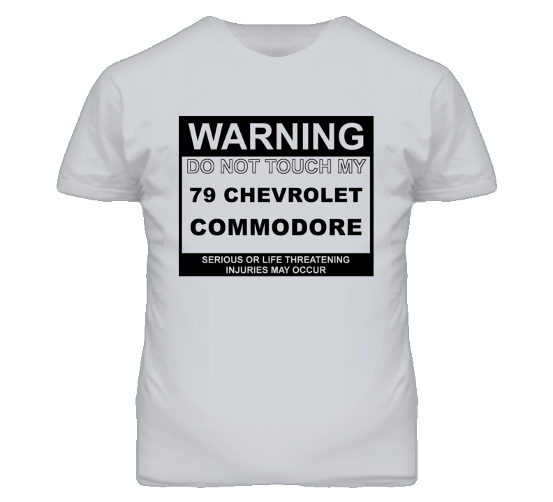 Warning Do Not Touch My 1979 Chevy Commodore Funny Car T Shirt
