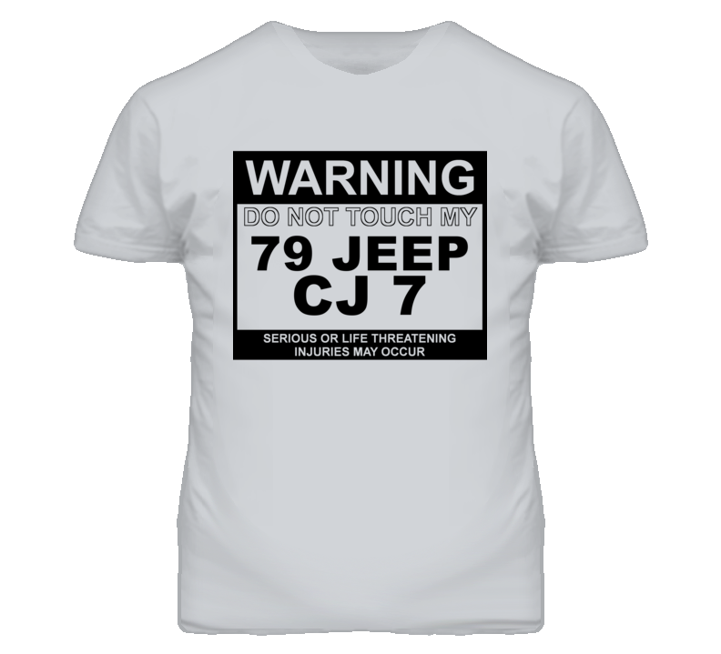 Warning Do Not Touch My 1979 CJ 7 Funny Car T Shirt
