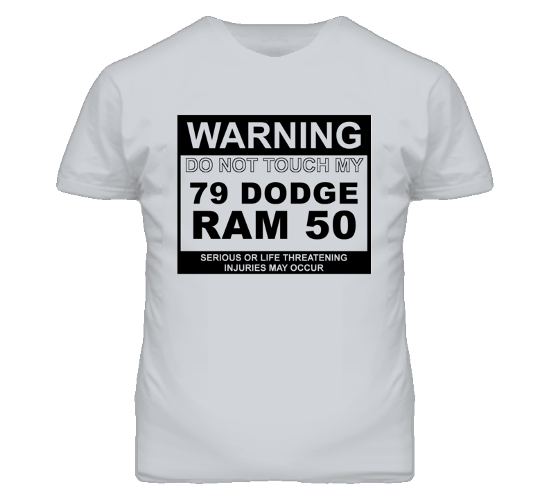 Warning Do Not Touch My 1979 Dodge Ram 50 Funny Car T Shirt