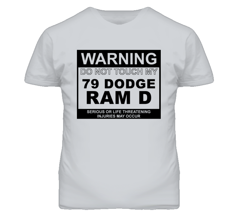 Warning Do Not Touch My 1979 Dodge Ram D Funny Car T Shirt