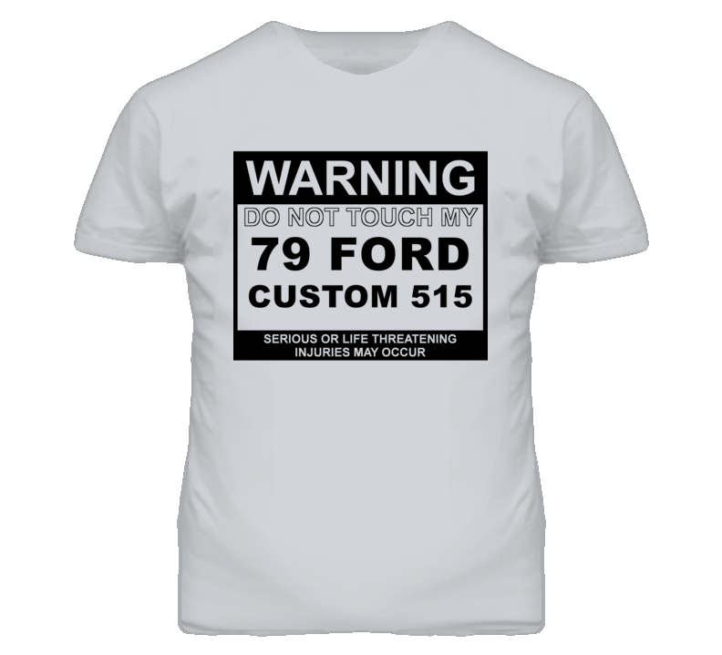 Warning Do Not Touch My 1979 Custom 515 Funny Car T Shirt