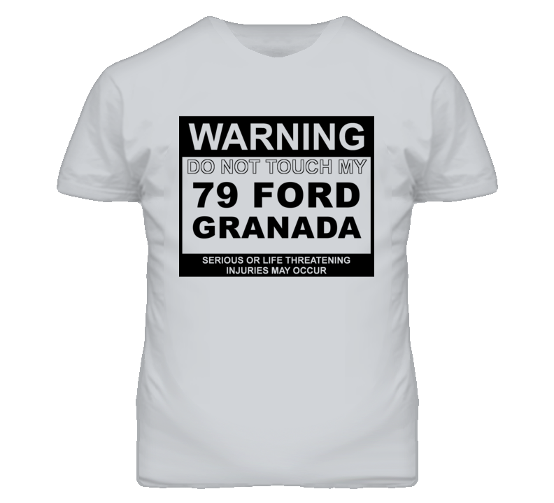 Warning Do Not Touch My 1979 Granada Funny Car T Shirt