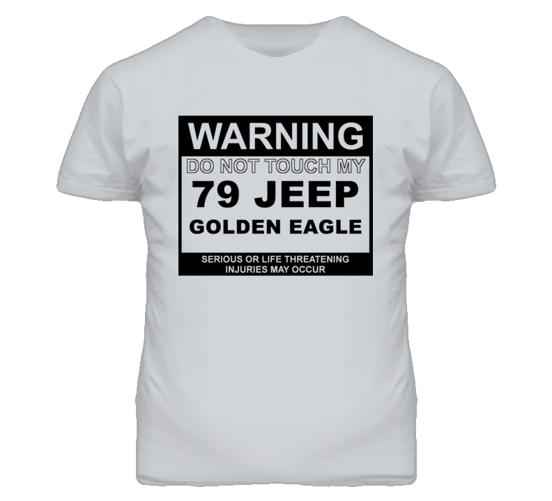 Warning Do Not Touch My 1979 Golden Eagle Funny Car T Shirt
