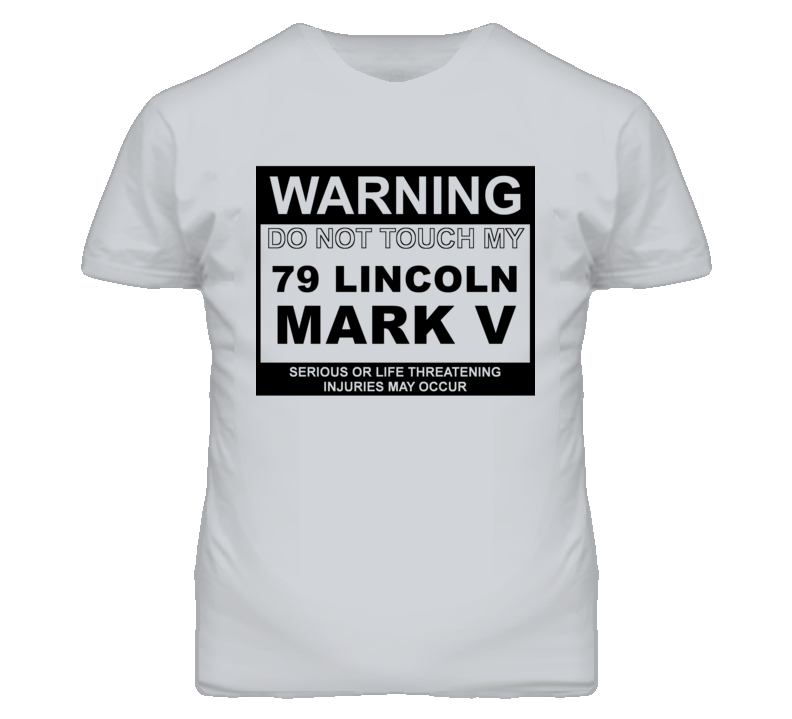 Warning Do Not Touch My 1979 Lincoln Mark V Funny Car T Shirt