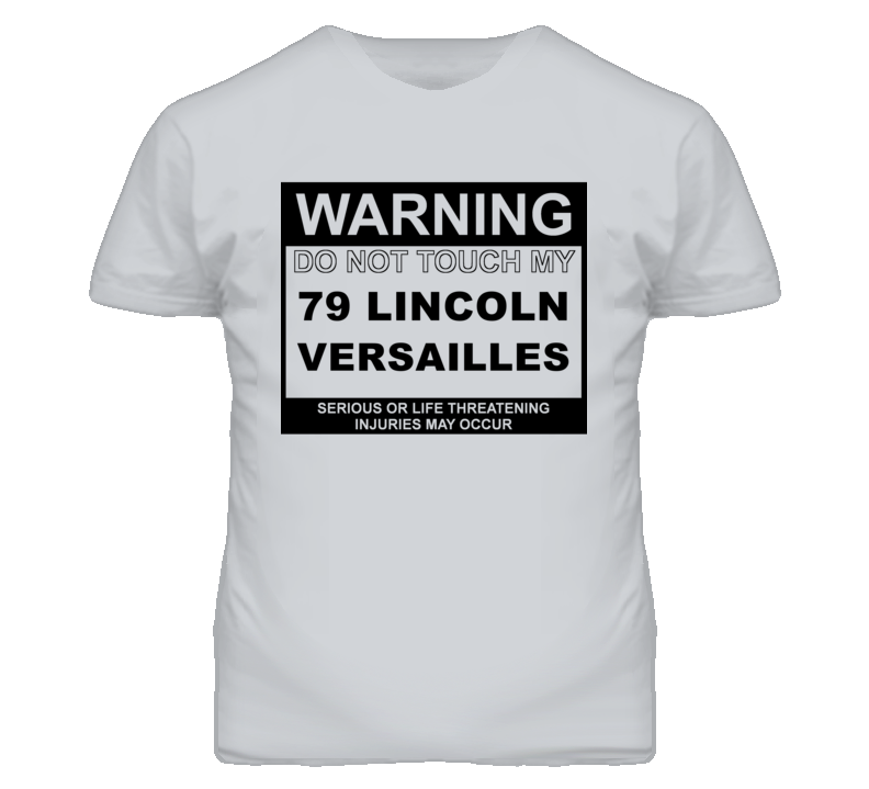 Warning Do Not Touch My 1979 Lincoln Versailles Funny Car T Shirt