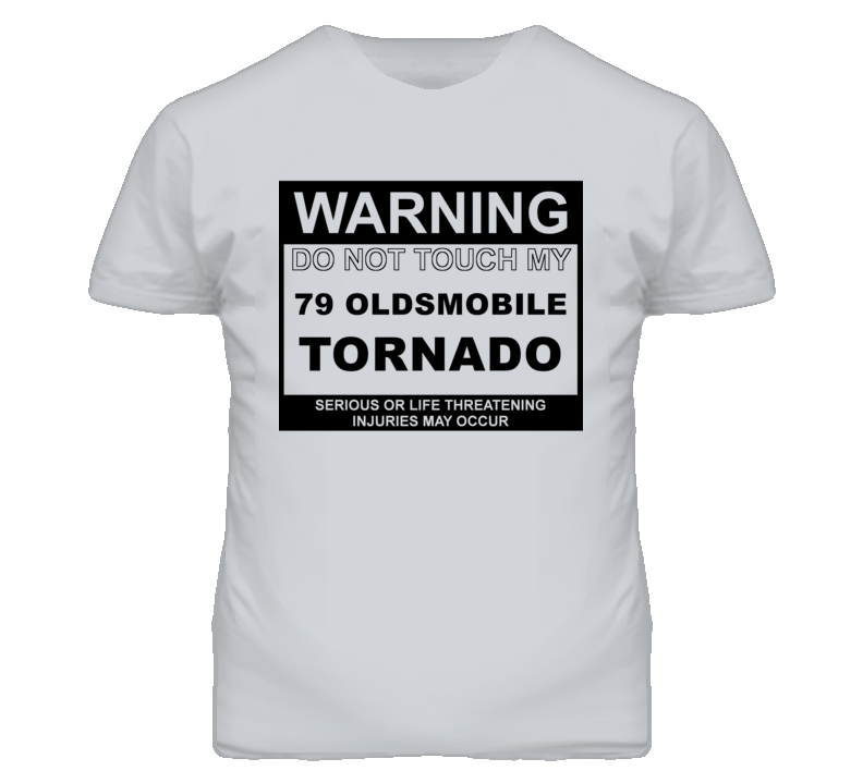 Warning Do Not Touch My 1979 Oldsmobile Tornado Funny Car T Shirt