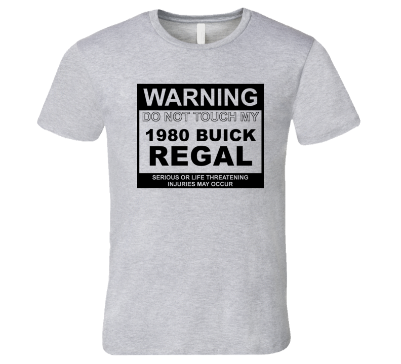 Warning Do Not Touch My 1980 BUICK REGAL Funny Car T Shirt
