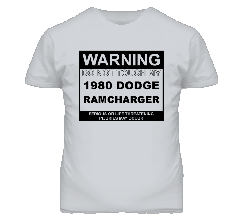 Warning Do Not Touch My 1980 Dodge Ramcharger Funny Car T Shirt