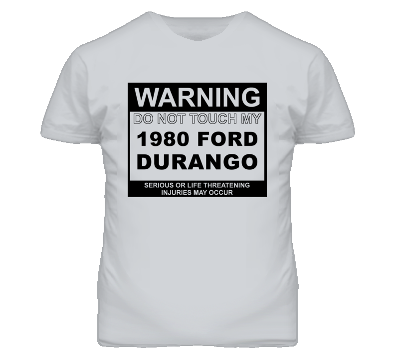 Warning Do Not Touch My 1980 Durango Funny Car T Shirt