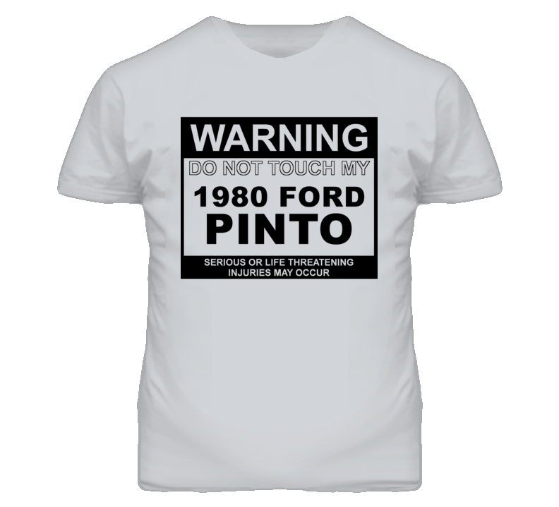 Warning Do Not Touch My 1980 Pinto Funny Car T Shirt Warning Do Not Touch My 1980 Pinto Funny Car T Shirt
