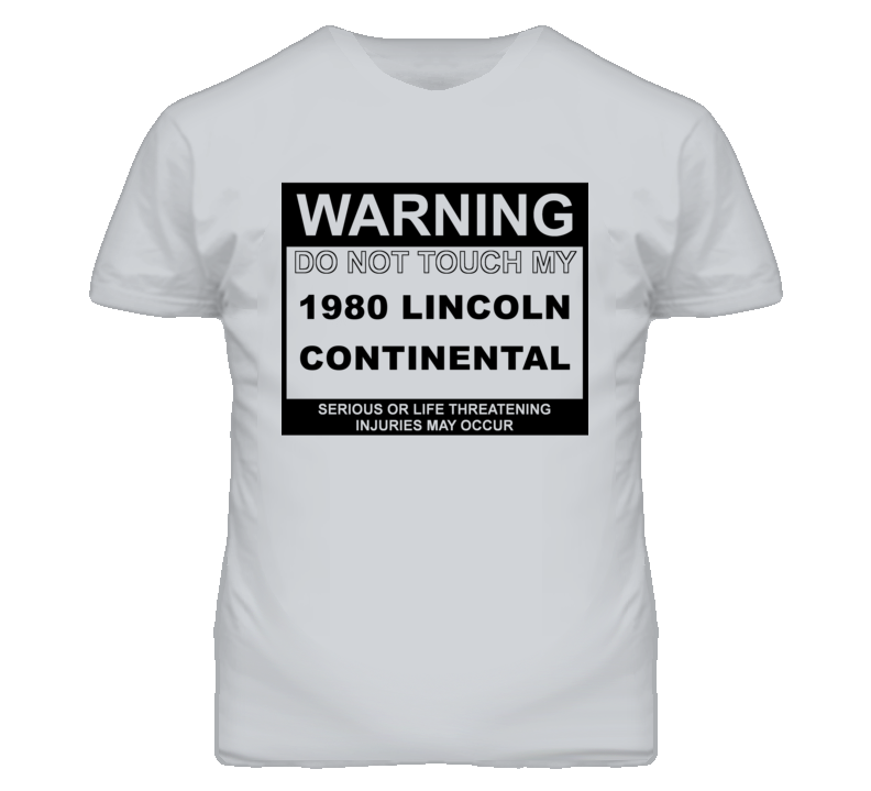 Warning Do Not Touch My 1980 Lincoln Continental Funny Car T Shirt