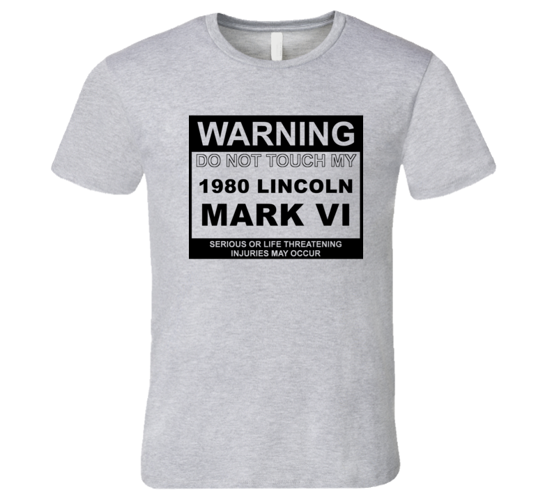 Warning Do Not Touch My 1980 Lincoln Mark VI Funny Car T Shirt