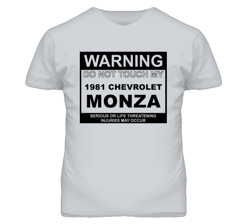 Warning Do Not Touch My 1981 Chevy Monza Funny Car T Shirt