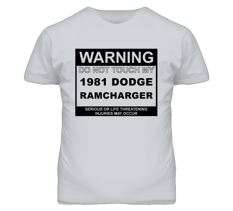 Warning Do Not Touch My 1981 Dodge Ramcharger Funny Car T Shirt