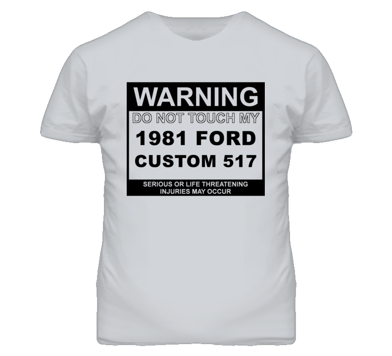 Warning Do Not Touch My 1981 Custom 517 Funny Car T Shirt