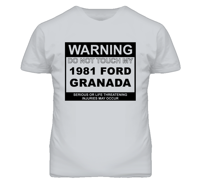 Warning Do Not Touch My 1981 Granada Funny Car T Shirt