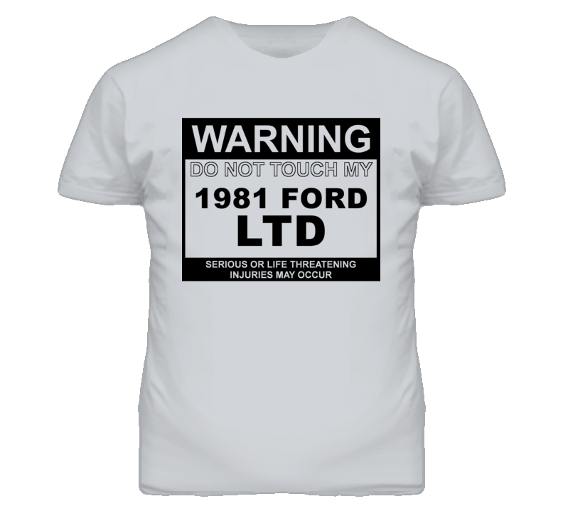 Warning Do Not Touch My 1981 LTD Funny Car T Shirt