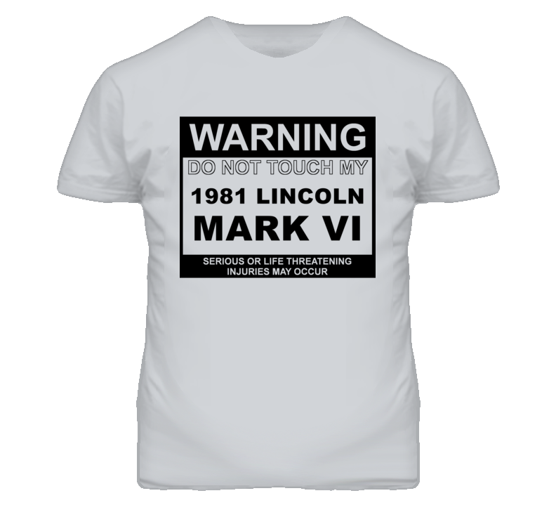 Warning Do Not Touch My 1981 Lincoln Mark VI Funny Car T Shirt
