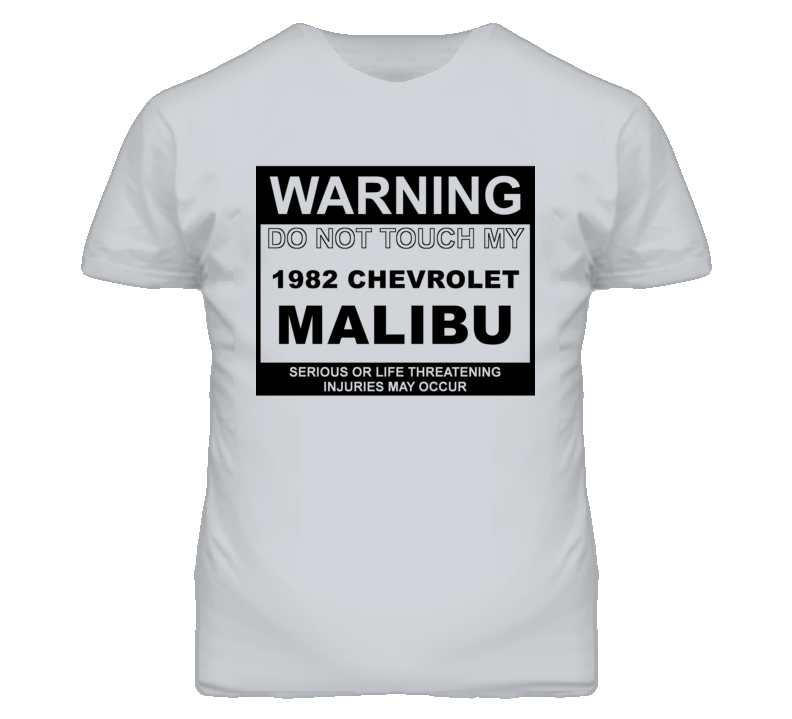 Warning Do Not Touch My 1982 Chevy Malibu Funny Car T Shirt